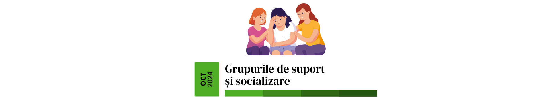 Grupurile de suport și socializare - octombrie 2024