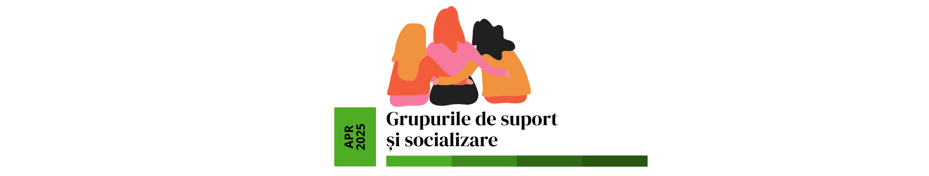 Grupurile de suport și socializare - aprilie 2025
