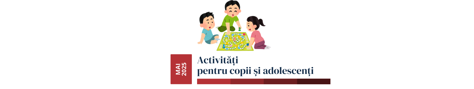 Activități pentru copii și adolescenți - mai 2025